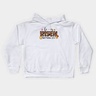 He Is Risen Matthew 286 -  Easter Day Kids Hoodie